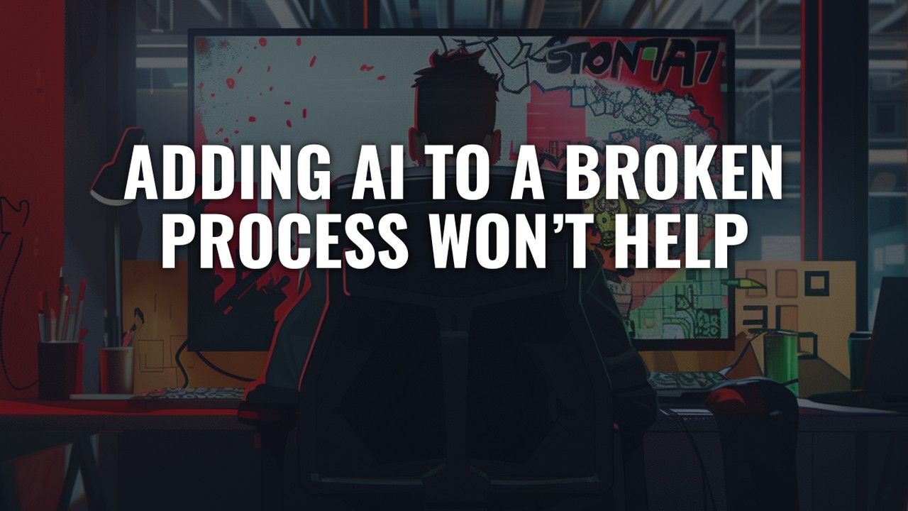 Why Adding AI to a Broken Sales Process Makes It Worse - Brains Bots and Business