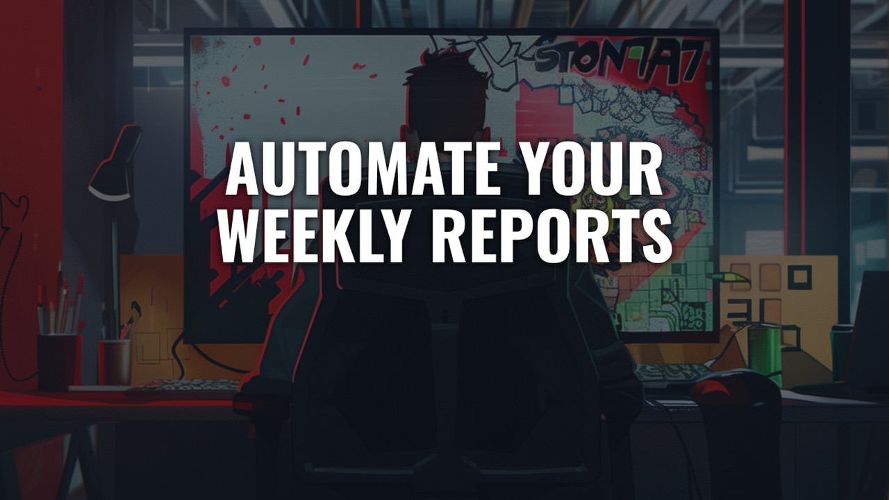 How to Automate Your Weekly Marketing Reports - Brains Bots and Business