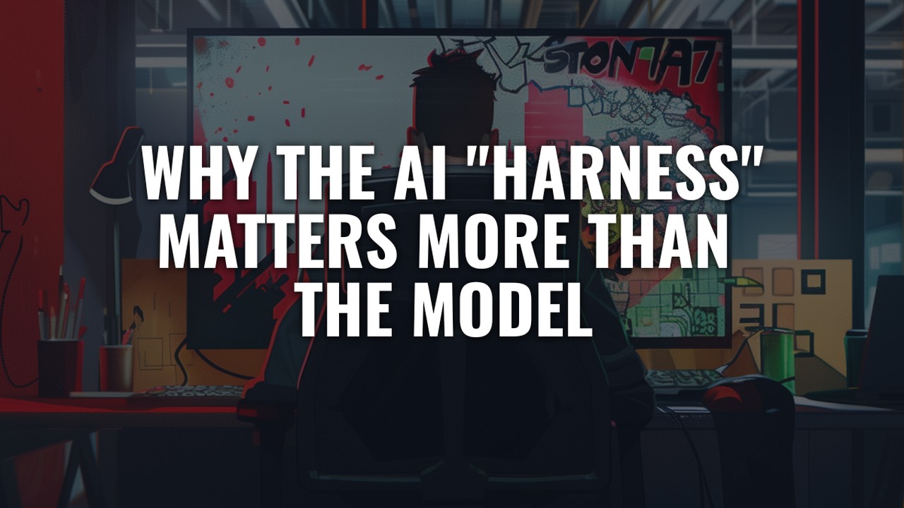 Why the AI Harness Matters More Than the Model | Brains Bots & Business